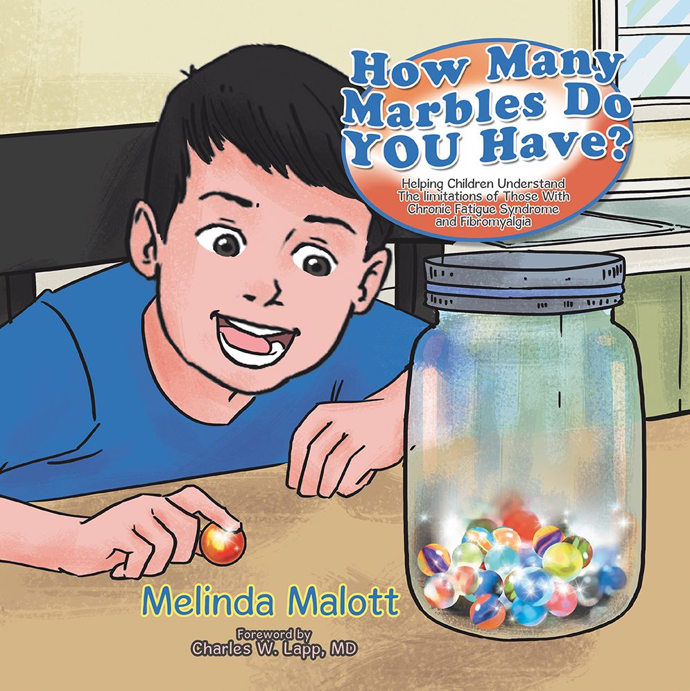 How Many Marbles Do You Have?: Helping Children Understand the Limitations of Those with Chronic Fatigue Syndrome and Fibromyalgia