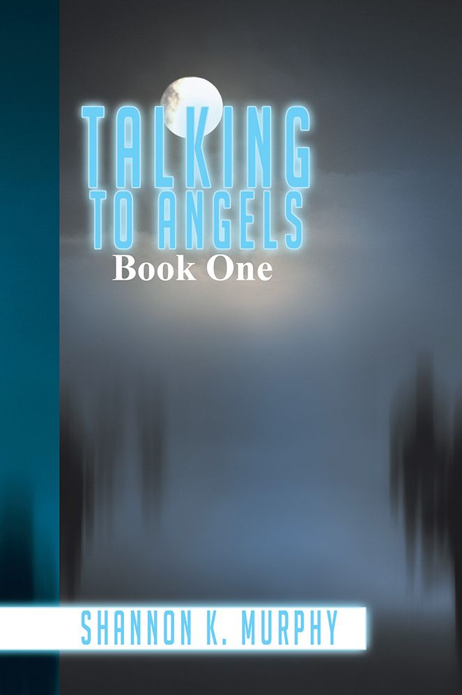 Talking to Angels: Book One