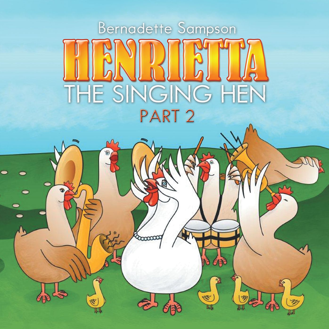 Henrietta the Singing Hen: Part 2