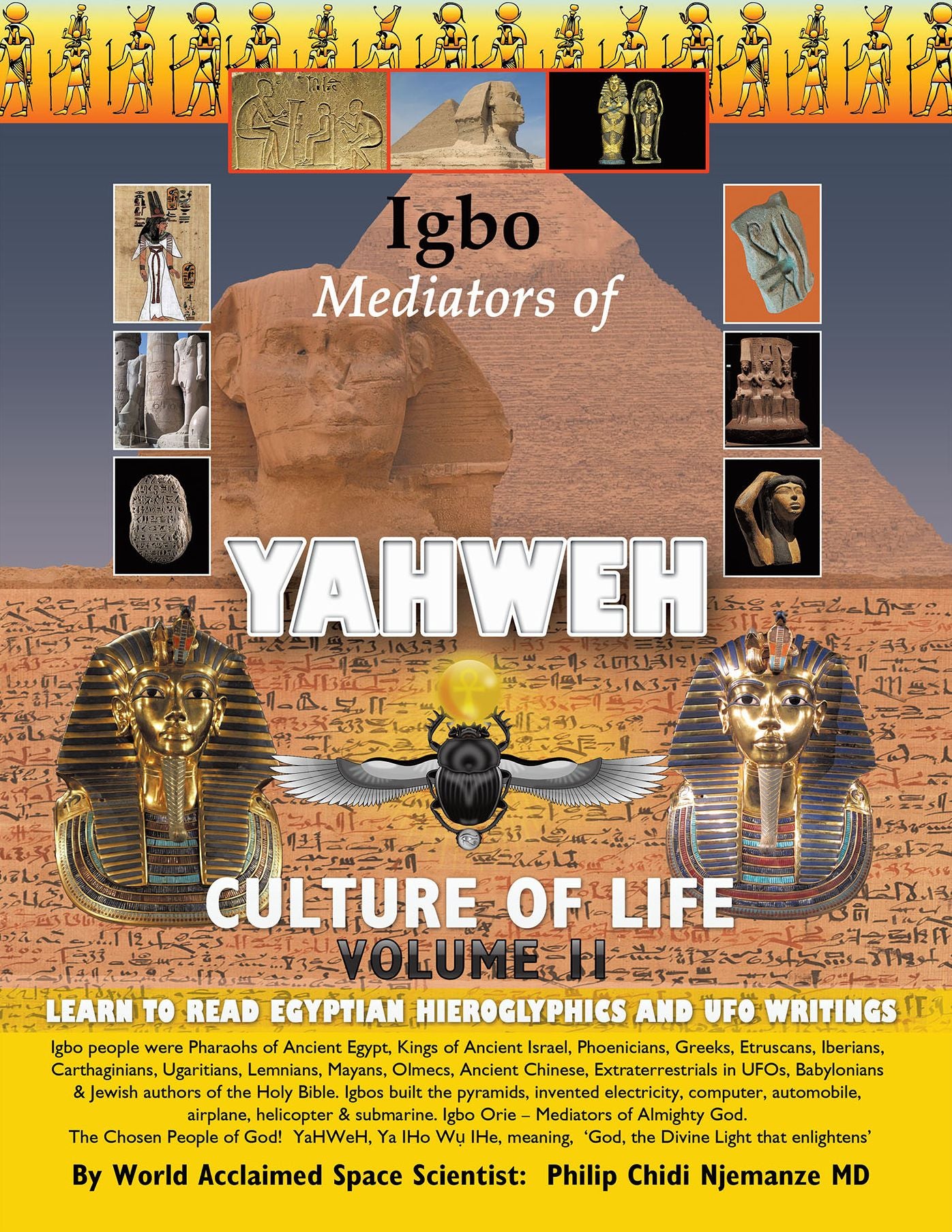 Igbo Mediators of Yahweh Culture of Life: Volume Ii:Learn to Read Egyptian Hieroglyphics and Ufo Writings