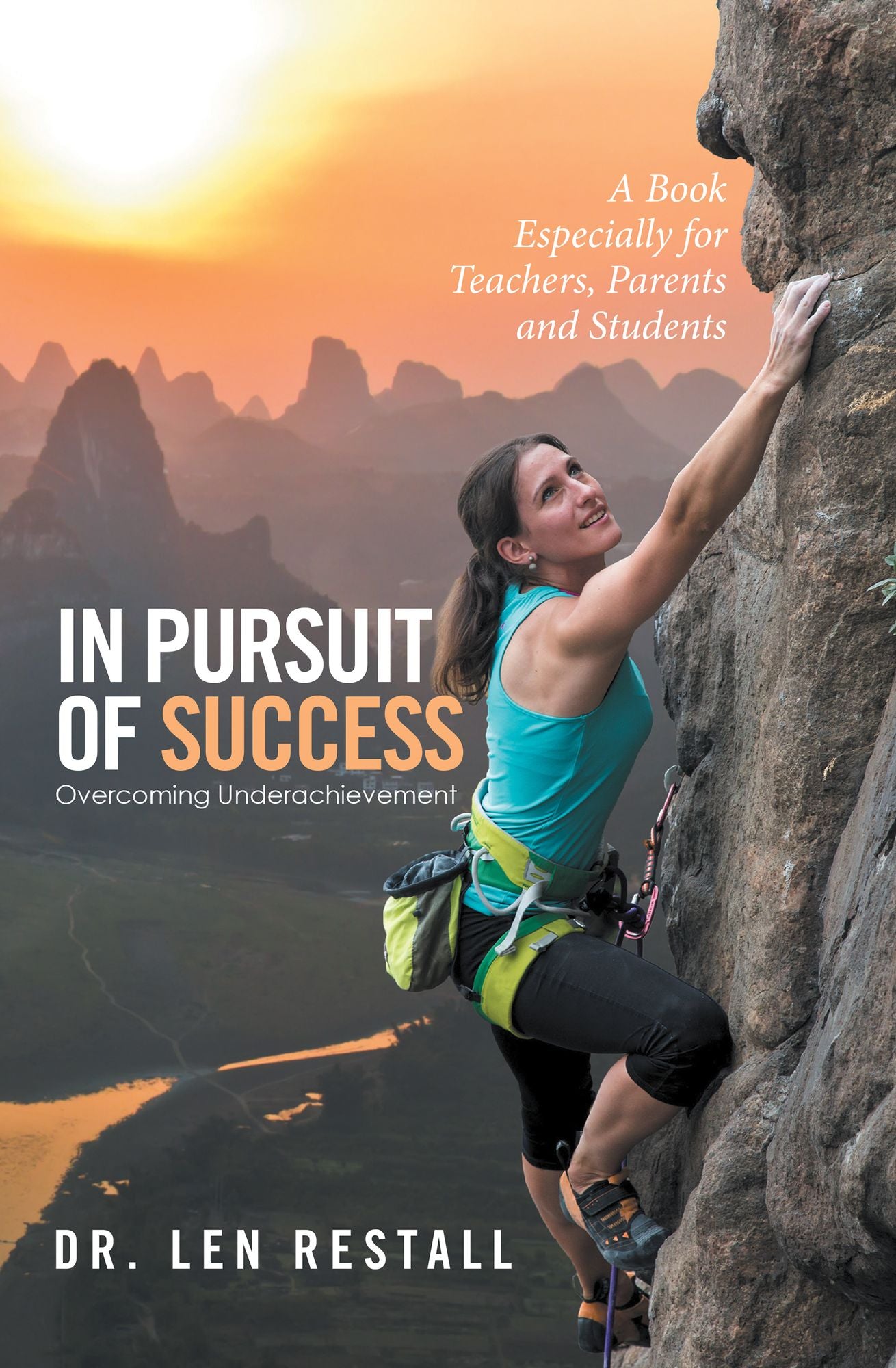In Pursuit of Successovercoming Underachievement: A Book Especially for Teachers, Parents and Students