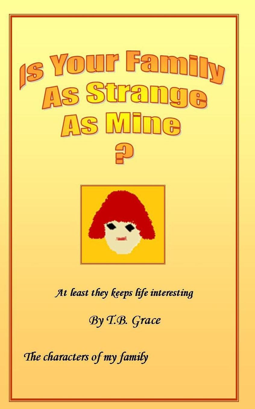 Is Your Family as Strange as Mine?: The Charachters of My Family