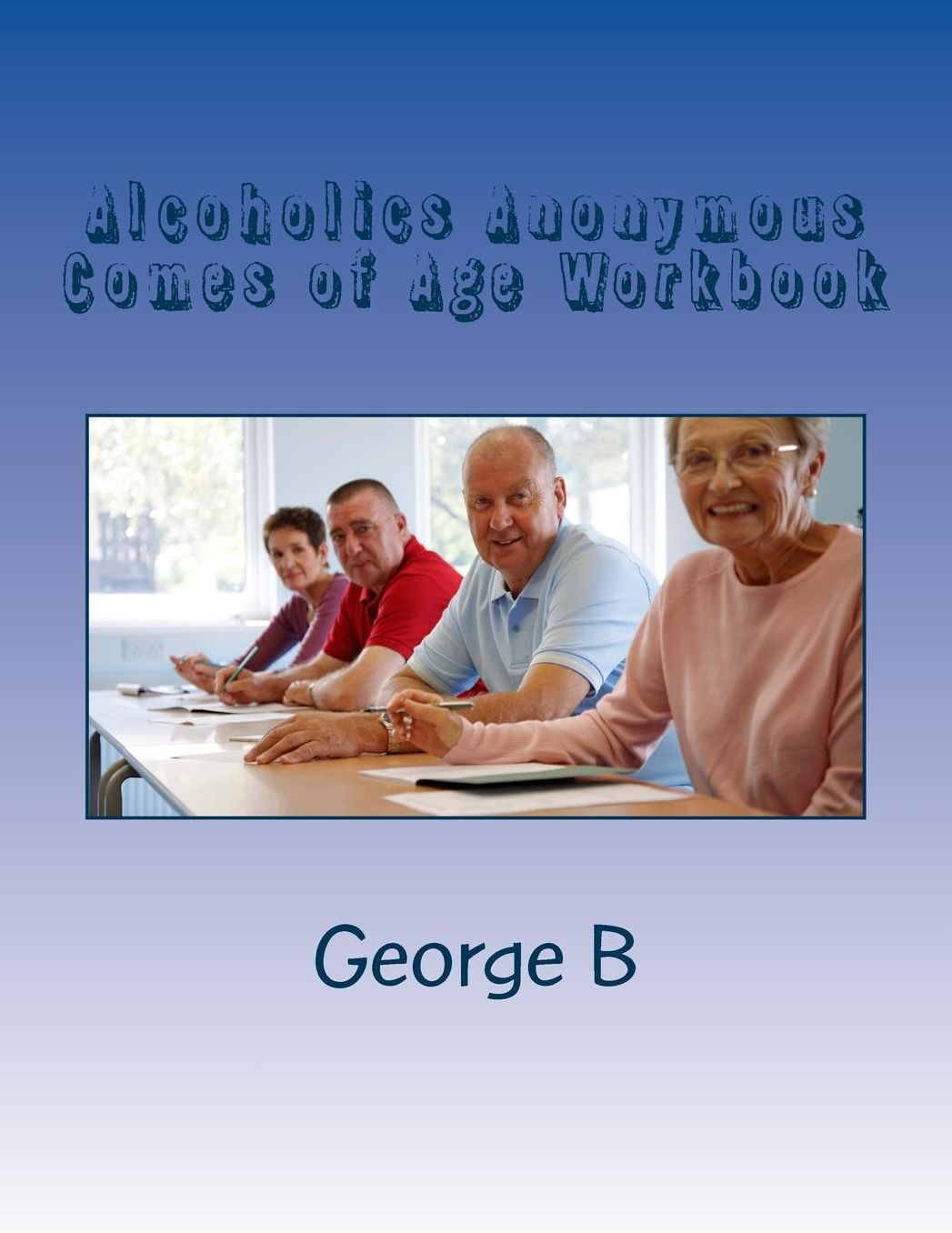 Alcoholics Anonymous Comes of Age Workbook