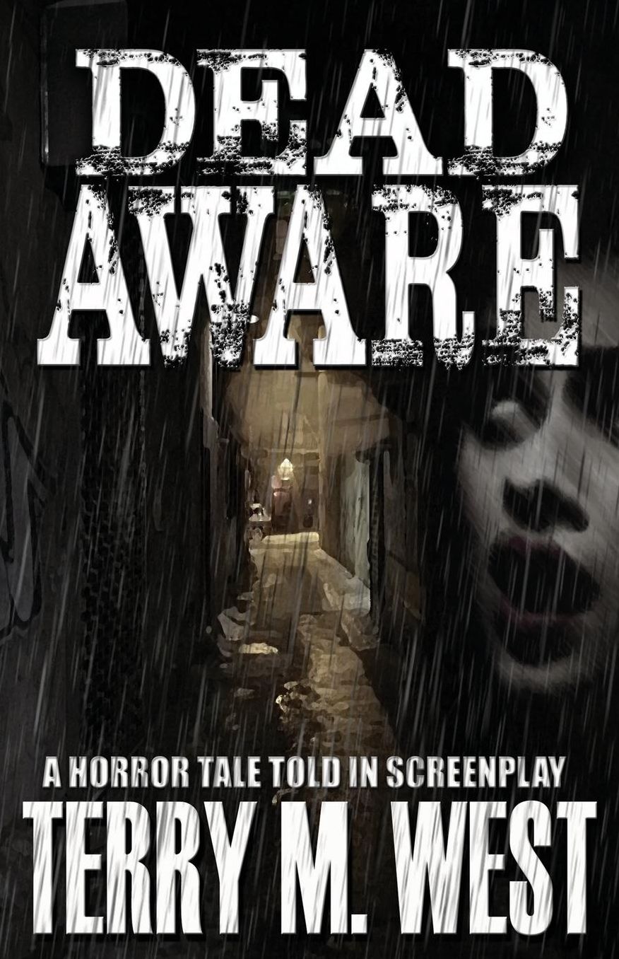 Dead Aware: A Horror Tale Told in Screenplay