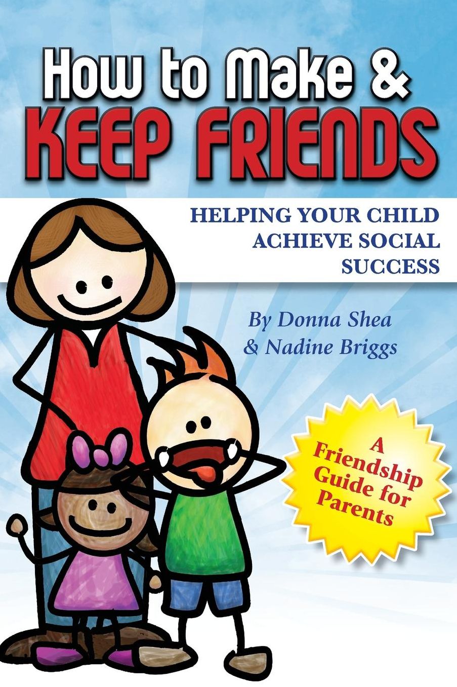 How to Make & Keep Friends: Helping Your Child Achieve Social Success