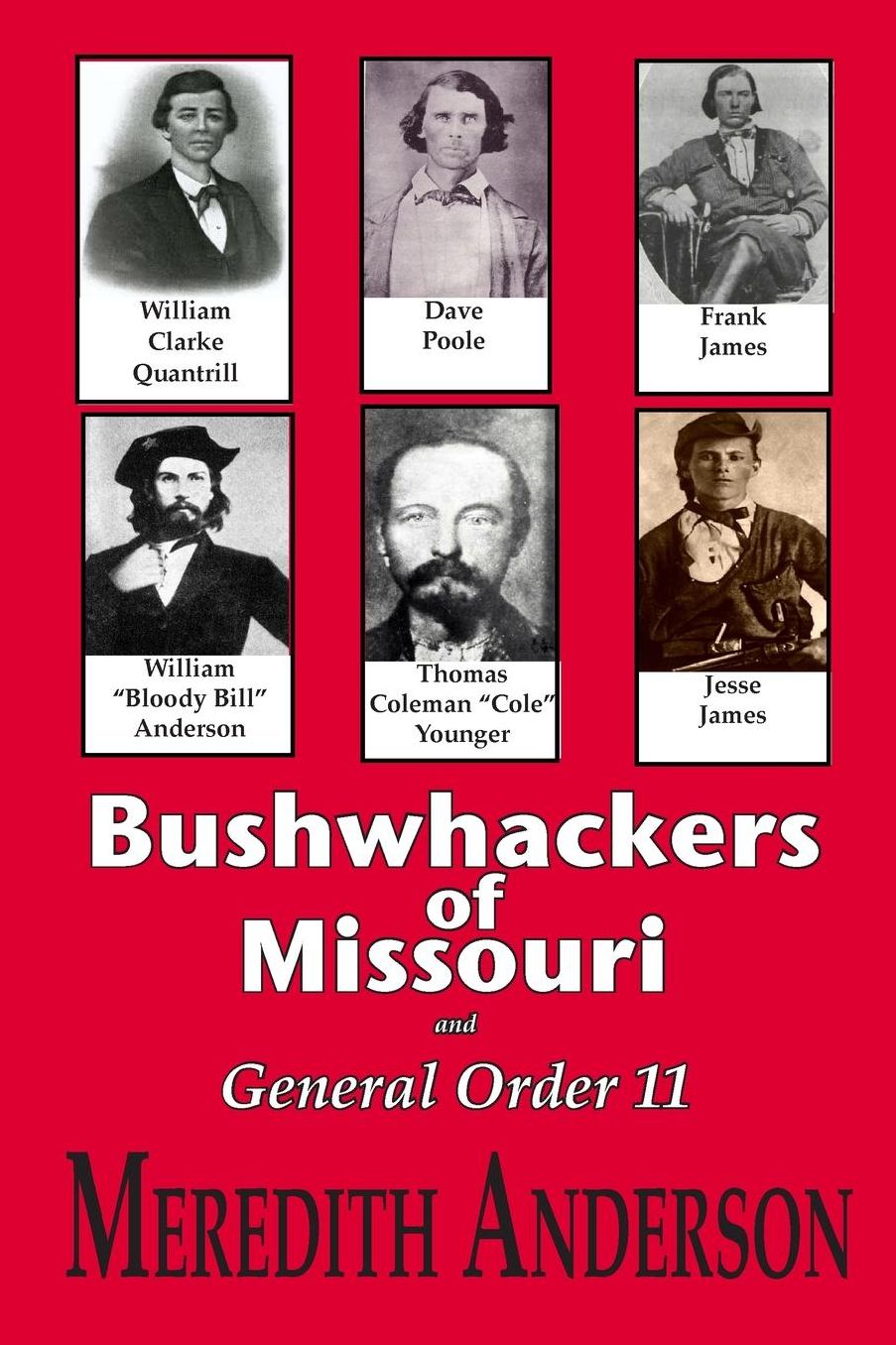 Bushwhackers of Missouri: And General Order 11