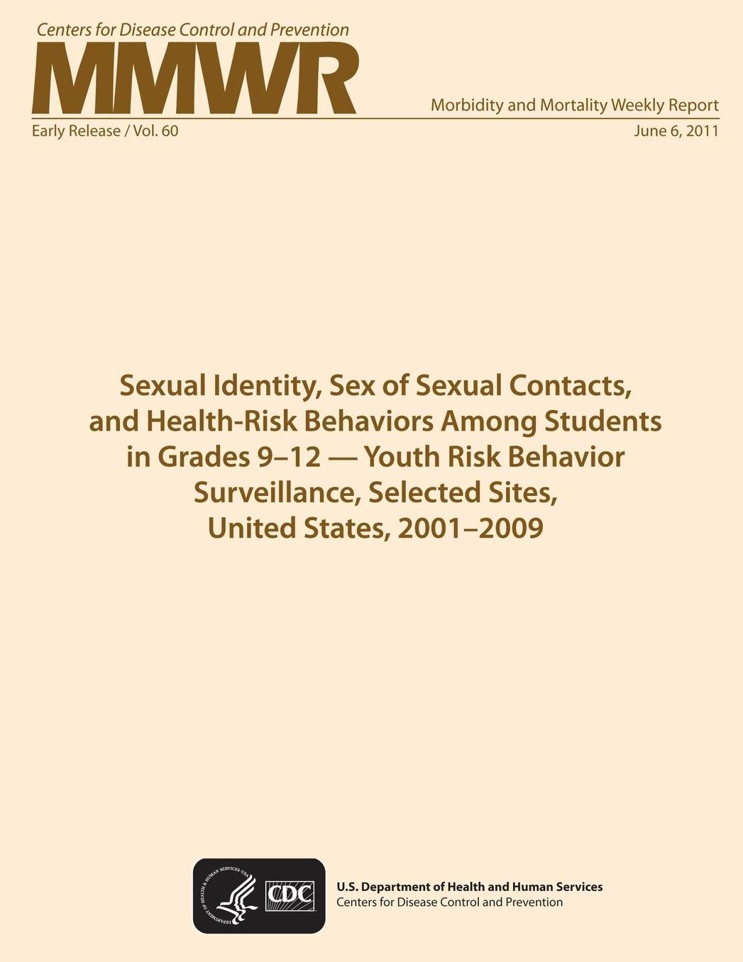 Sexual Identity, Sex of Sexual Contacts, and Health-Risk Behaviors Among Students in Grades 9?12 ? Youth Risk Behavior Surveillance, Selected Sites, United States, 2001?2009