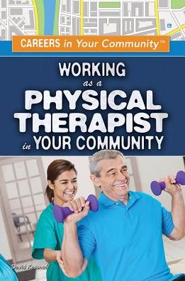 Working as a Physical Therapist in Your Community