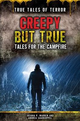 Creepy But True: Tales for the Campfire
