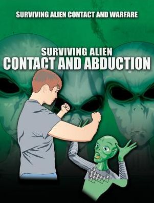 Surviving Alien Contact and Abduction