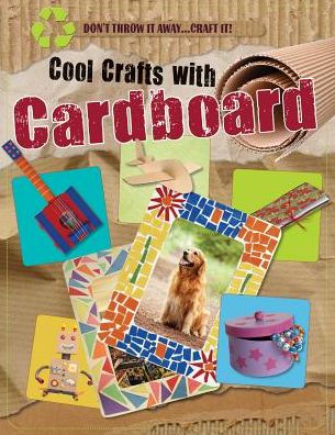 Cool Crafts with Cardboard