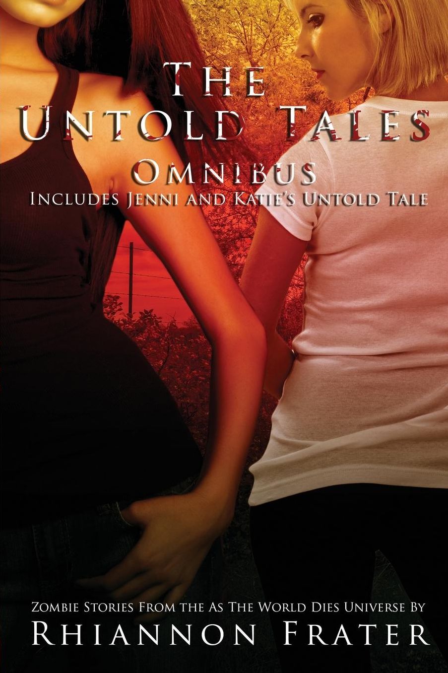 The Untold Tales Omnibus: Zombie Stories From The As The World Dies Universe: (As The World Dies Untold Tales #1-3)