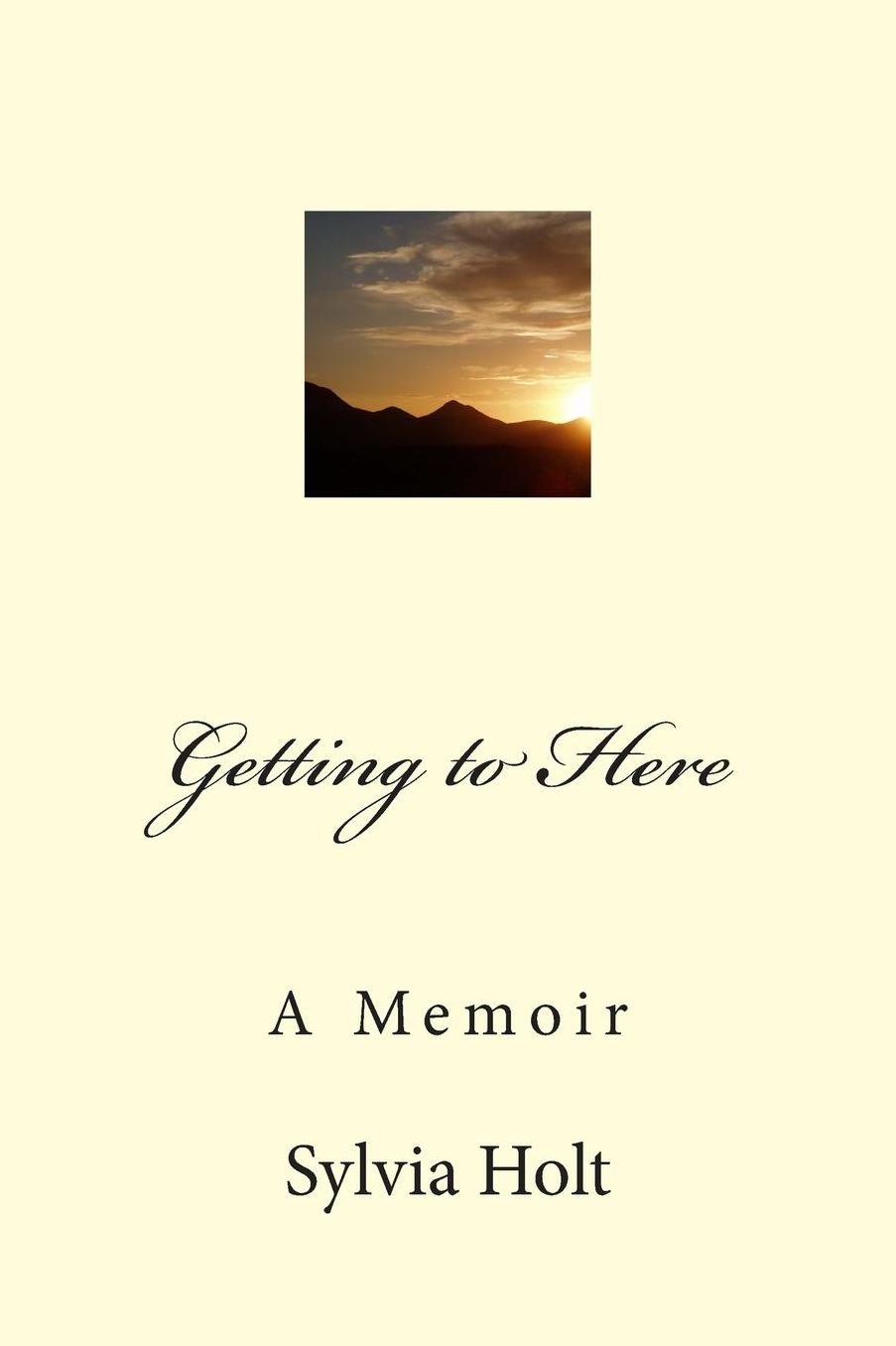Getting to Here: A Memoir