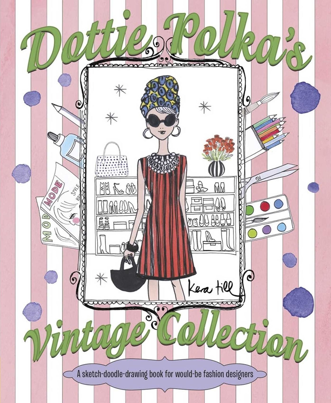 Dottie Polka's Vintage Collection: A Sketch-Doodle-Drawing Book for Would-be Fashion Designers