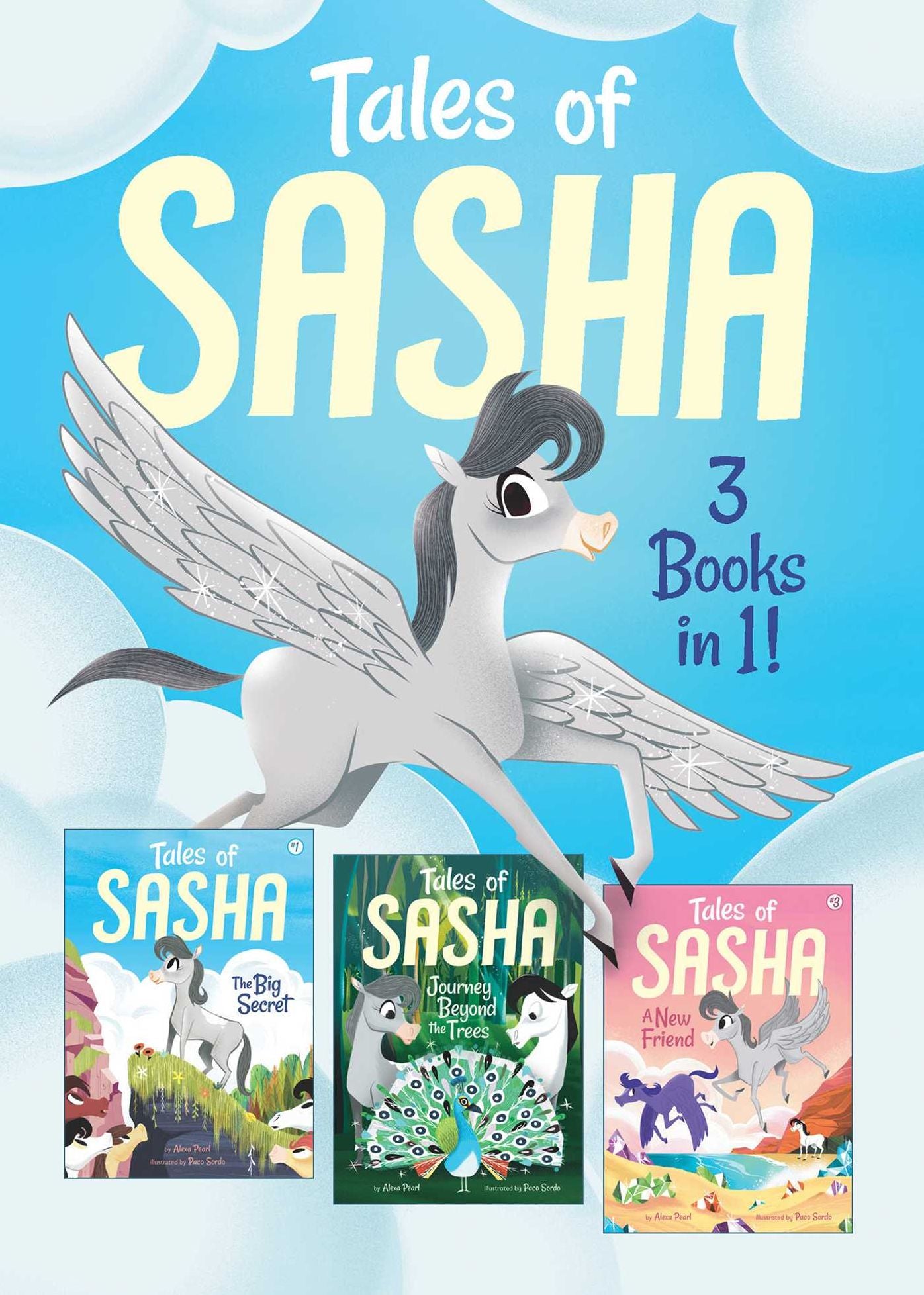 Tales of Sasha 3 Books in 1!: Includes #1 The Big Secret; #2 Journey Beyond the Trees; #3 A New Friend