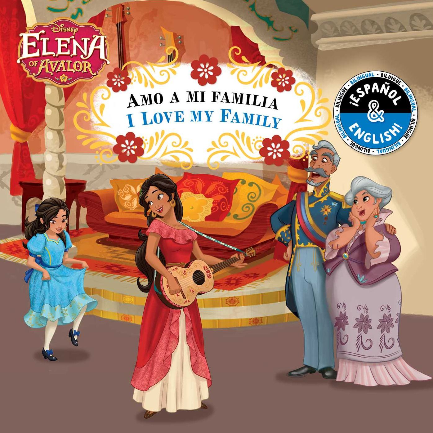 I Love My Family / Amo a mi familia (English-Spanish) (Disney Elena of Avalor)