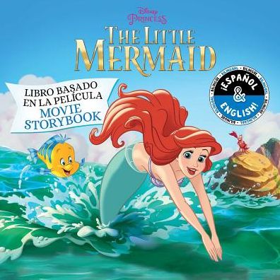 Disney The Little Mermaid: Movie Storybook / Libro basado en la pelï¿½cula (English-Spanish)