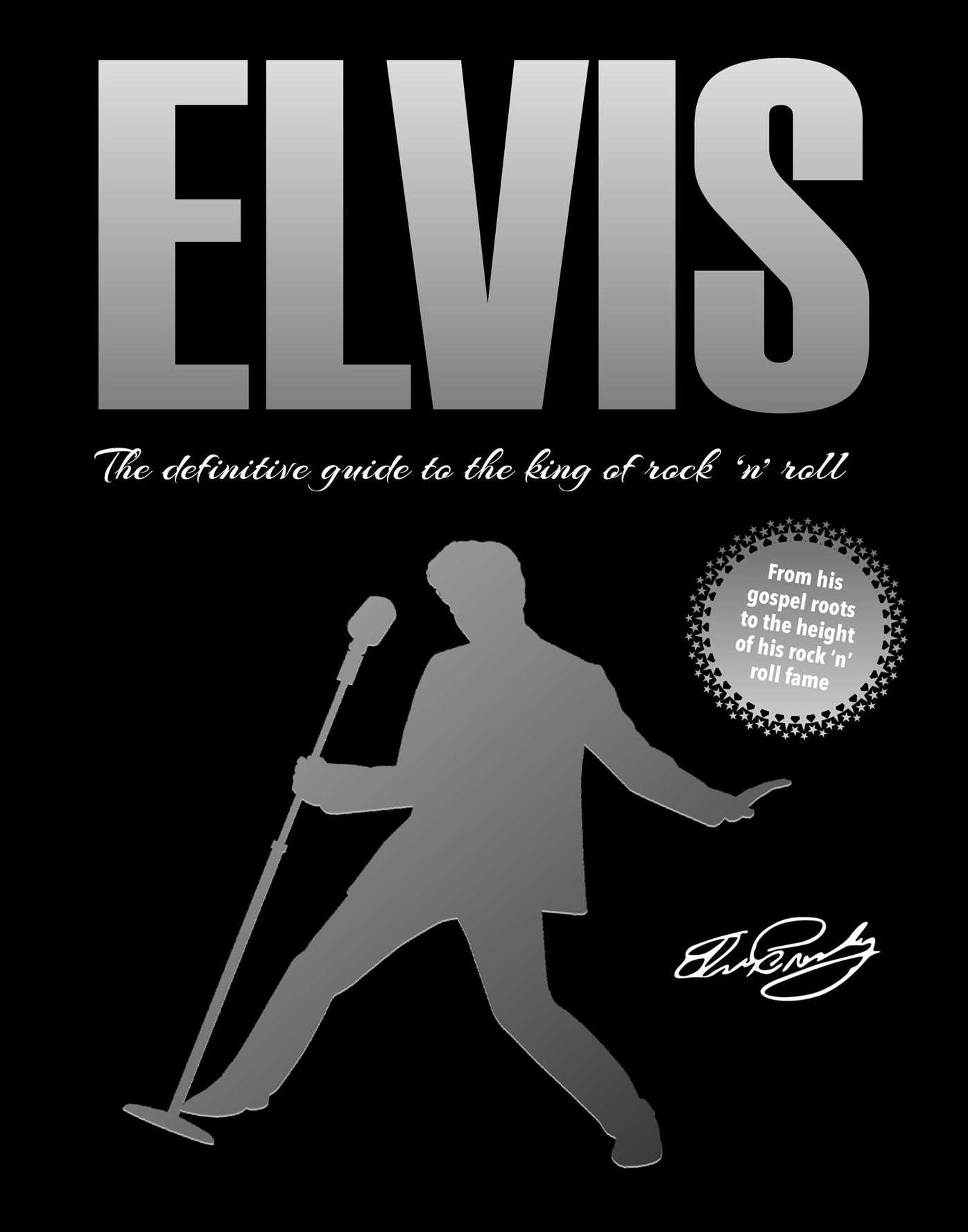 Elvis: The Definitive Guide to the King of Rock 'n' Roll