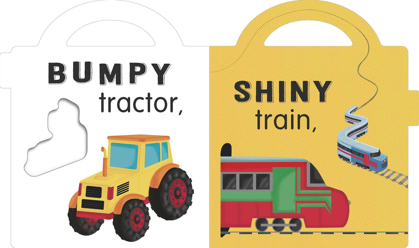 Bumpy Tractor, Shiny Train: Touch and Feel Board Book