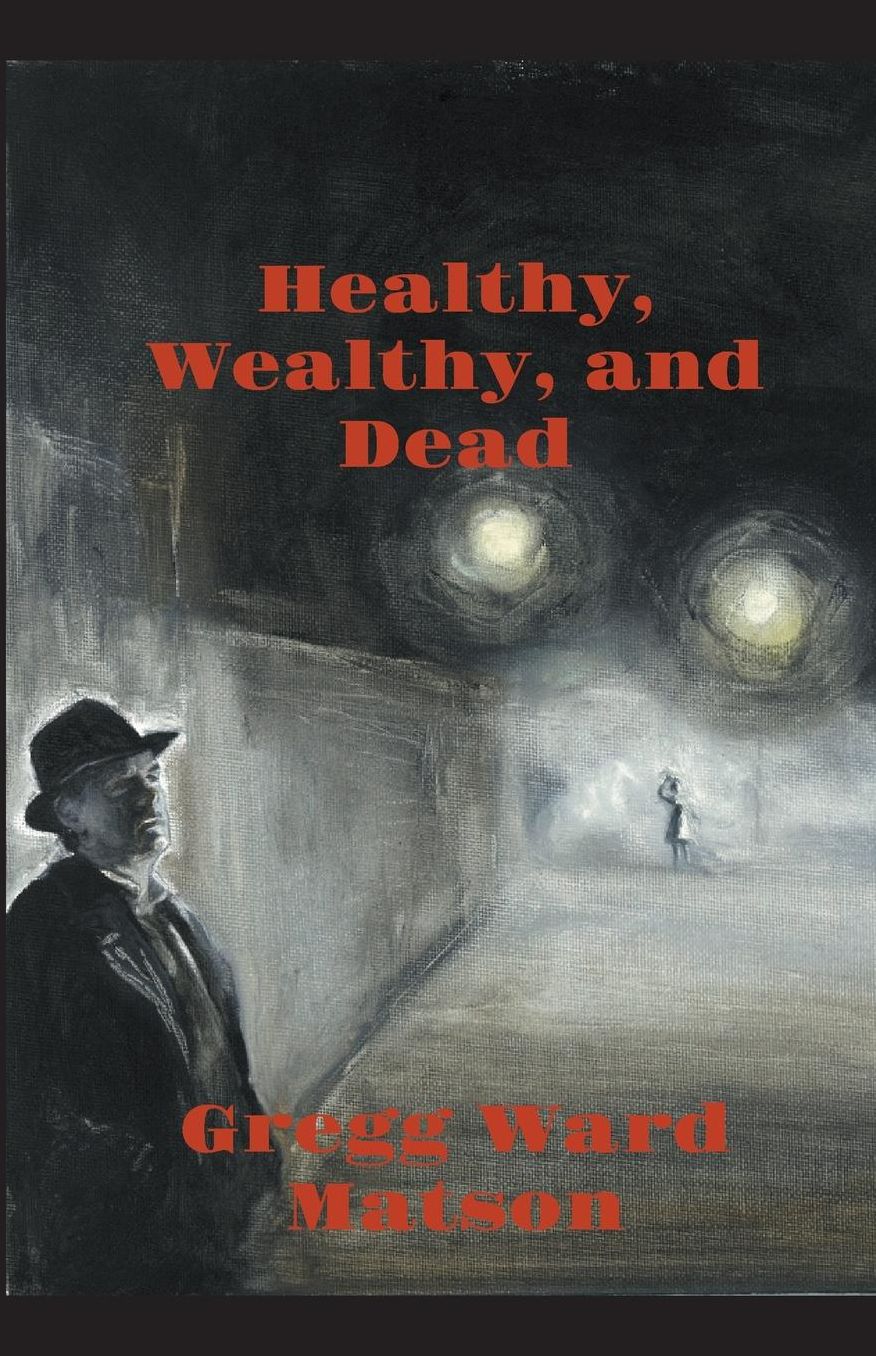 Healthy, Wealthy, and Dead