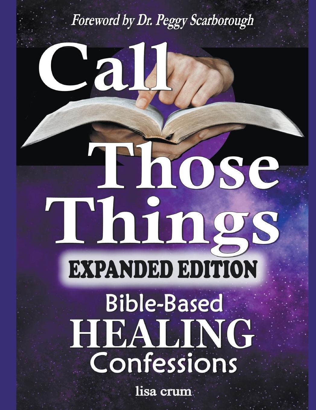 CALL THOSE THINGS: Bible-Based Healing Confessions