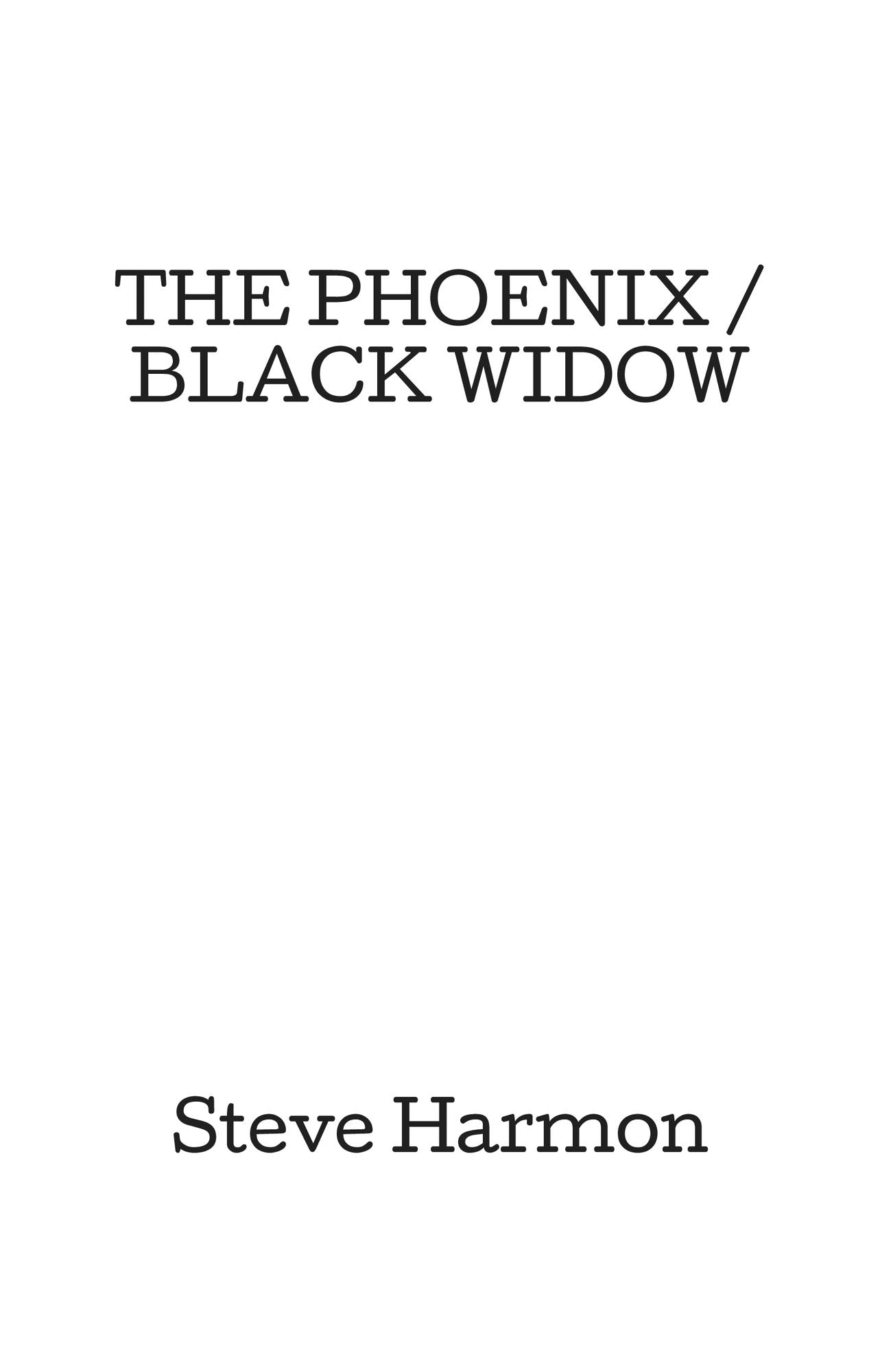 THE PHOENIX / BLACK WIDOW