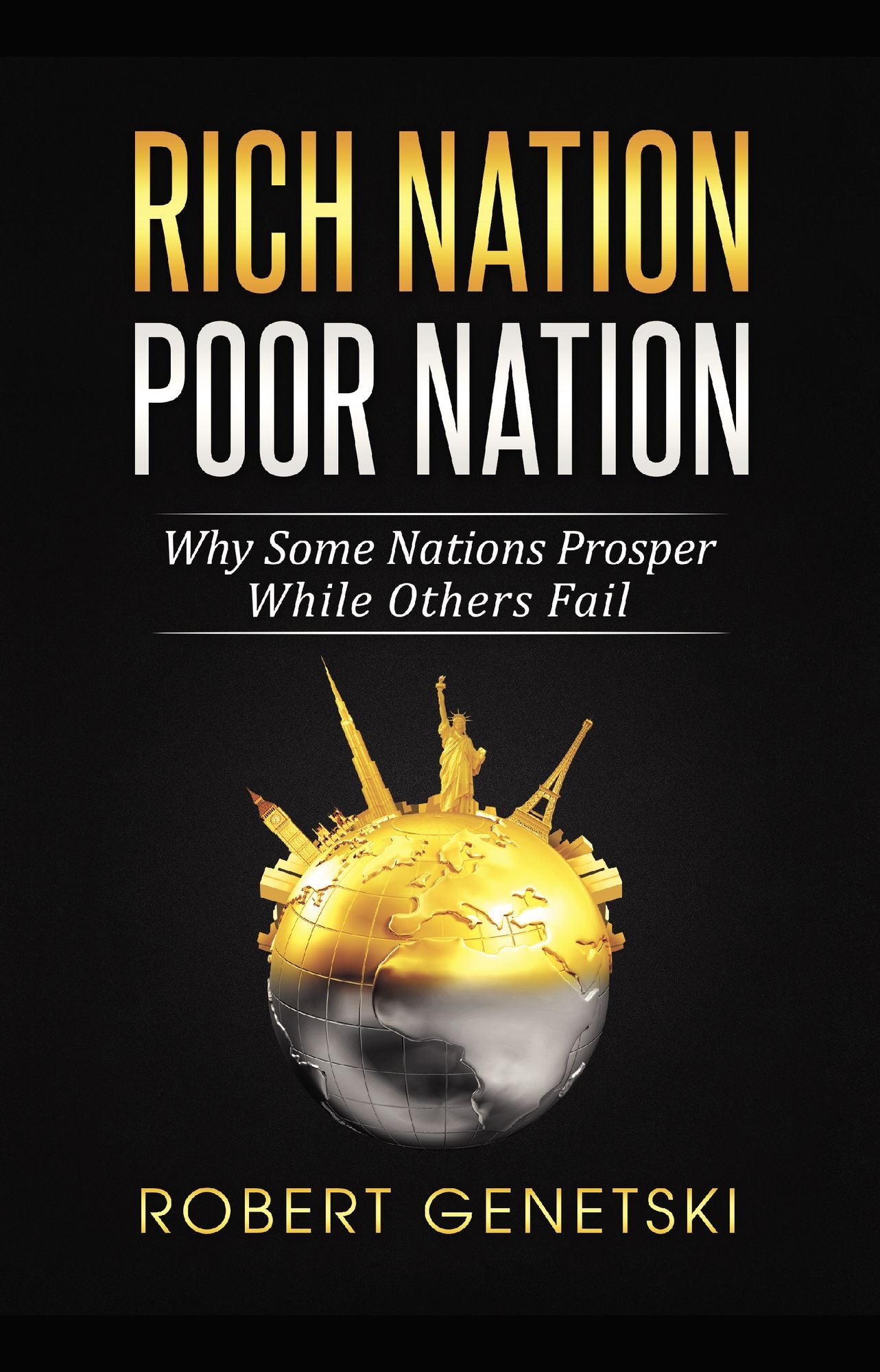 Rich Nation / Poor Nation: Why Some Nations Prosper While Others Fail