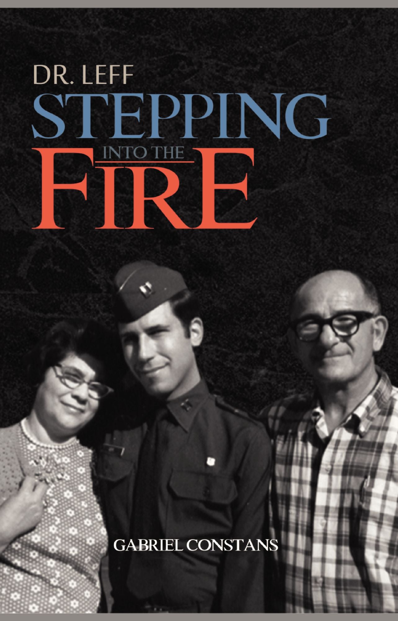 Dr. Leff: Stepping Into the Fire