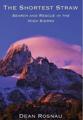 The Shortest Straw: Search and Rescue in the High Sierra
