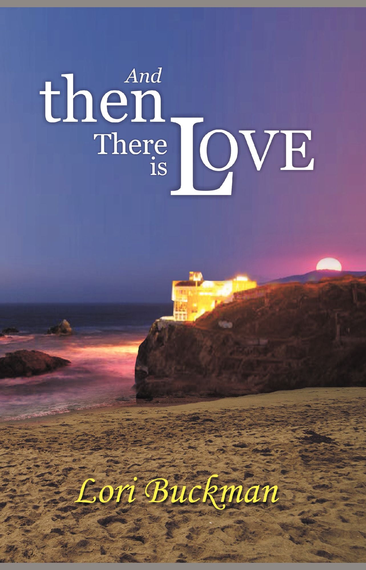 And Then There Is Love: What comes first: love or lies?