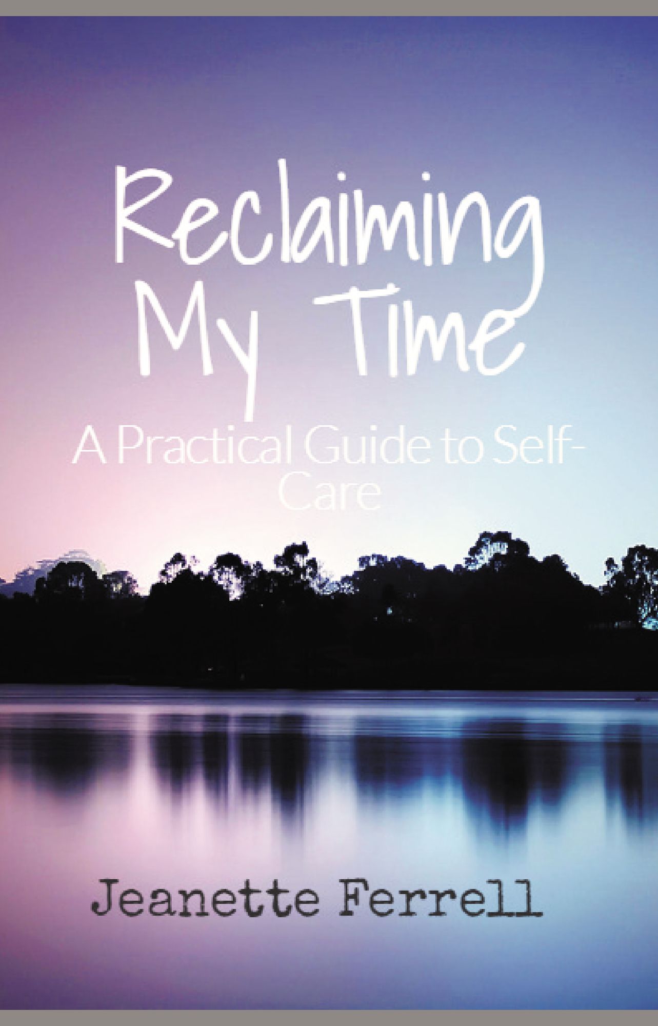 Reclaiming My Time: A Practical Guide to Self-Care