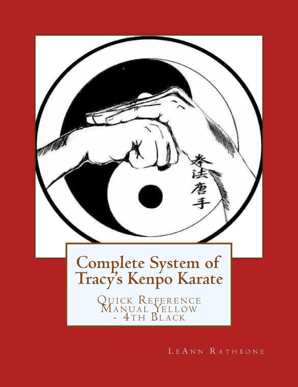 Complete System of Tracy's Kenpo Karate: Quick Reference Manual Yellow through 4th Black Belt