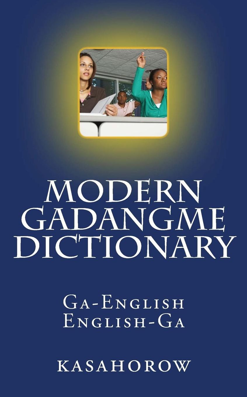 Modern GaDangme Dictionary: Ga-English, English-Ga