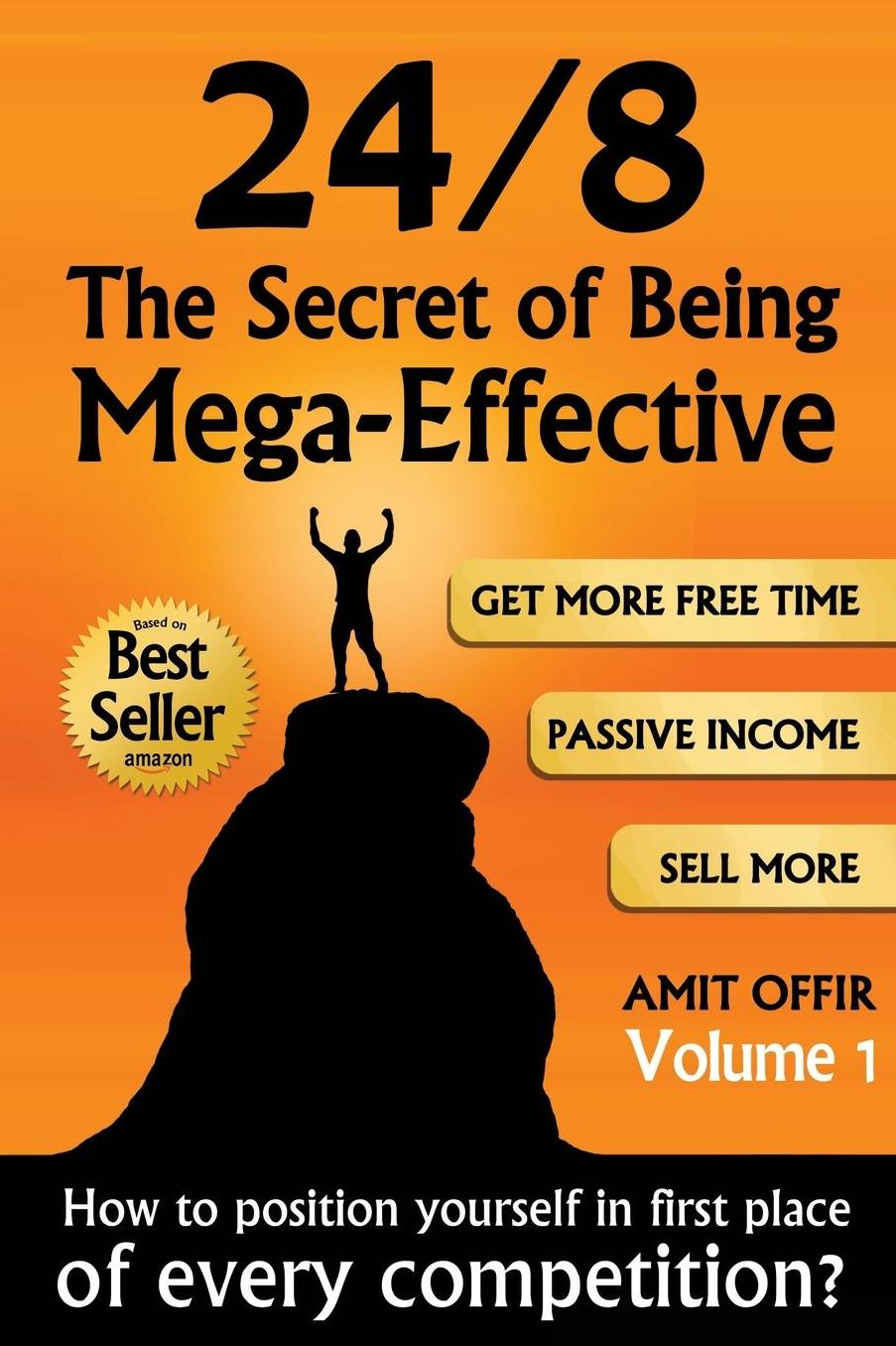 24/8 - The Secret of Being Mega-Effective: How to Position Yourself in First Place of Every Competition?