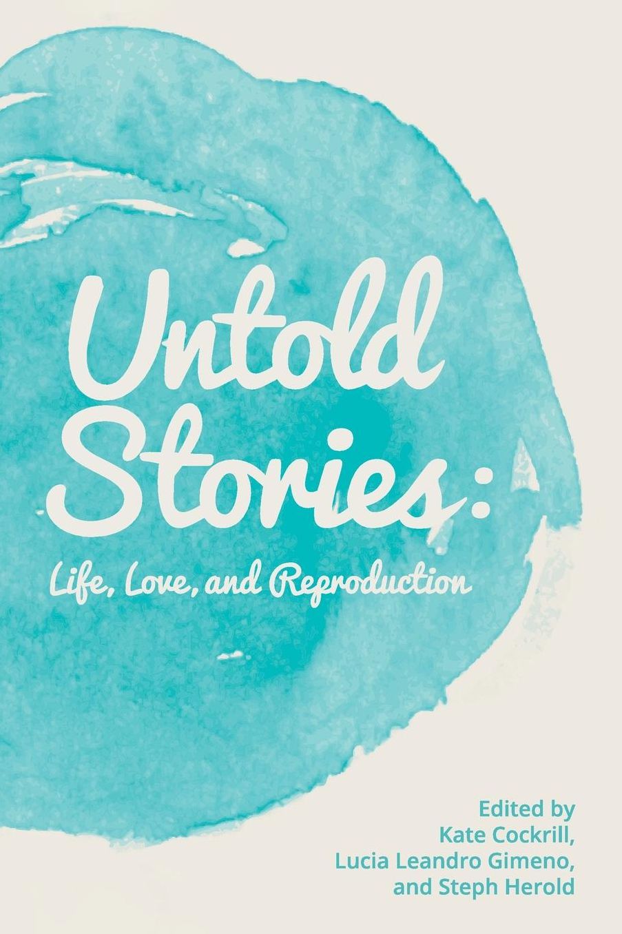 Untold Stories: Life, Love, and Reproduction