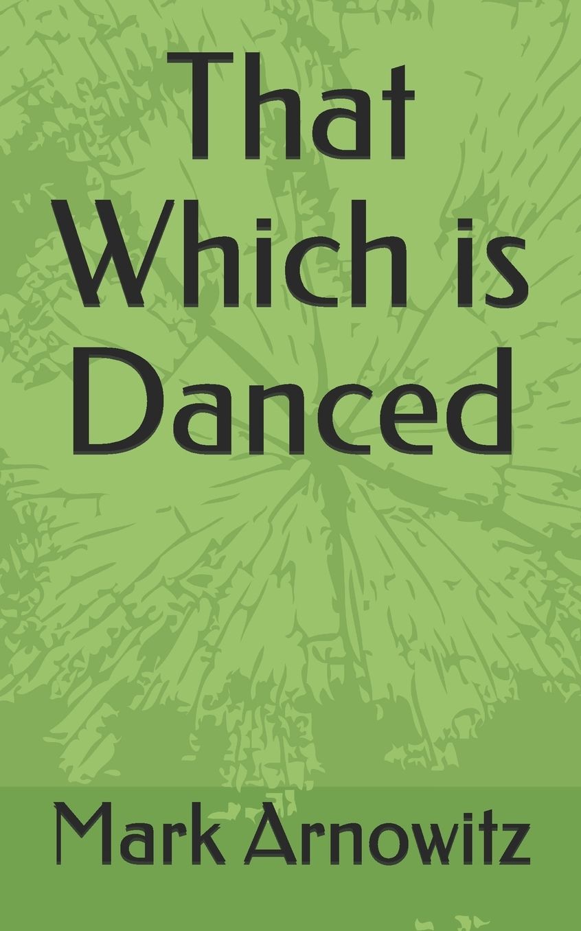 That Which Is Danced