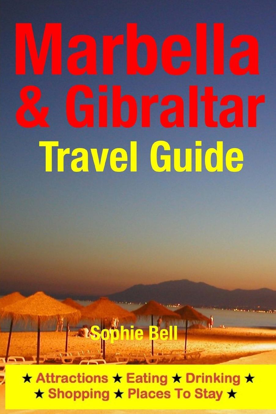 Marbella & Gibraltar Travel Guide: Attractions, Eating, Drinking, Shopping & Places To Stay