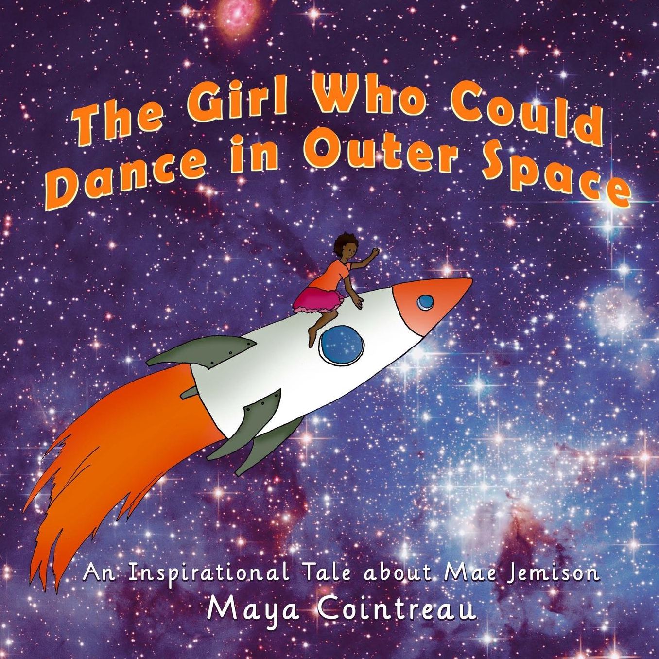 The Girl Who Could Dance in Outer Space: An Inspiration Tale About Mae Jemison