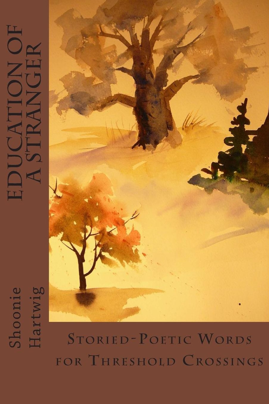 EDUCATION OF A STRANGER: STORIED-POETIC WORDS FOR THRESHOLD CROSSINGS
