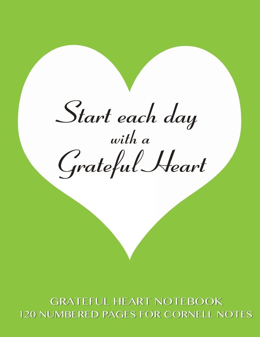 Grateful Heart Notebook 120 Numbered Pages for Cornell Notes: Notebook for Cornell notes with green cover - 8.5"x11" ideal for studying, includes guide to effective studying and learning