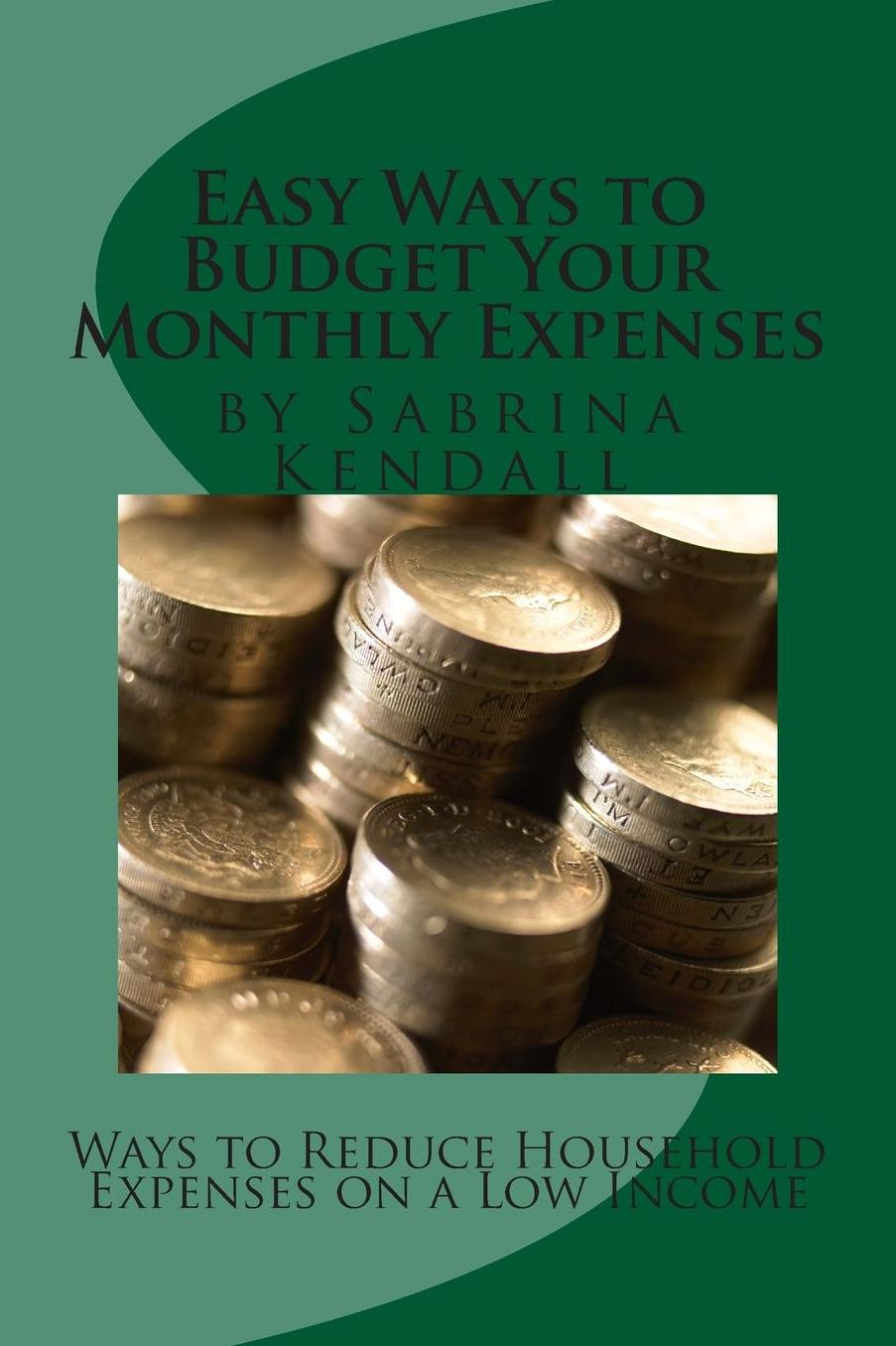 Easy Ways to Budget Your Monthly Expenses: Ways to Reduce Household Expenses on a Low Income