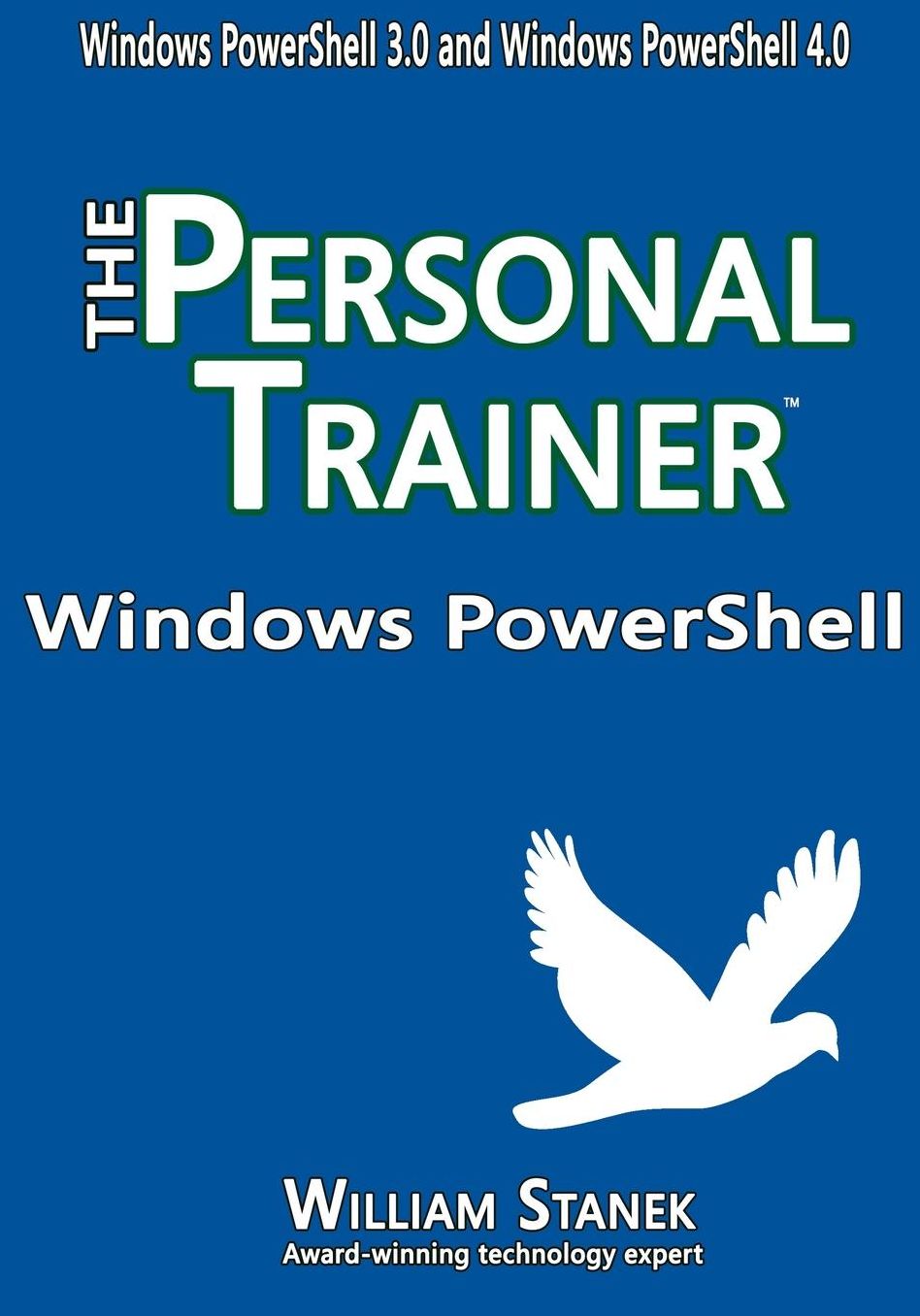 WINDOWS POWERSHELL: THE PERSONAL TRAINER FOR WINDOWS POWERSHELL 3.0 AND WI