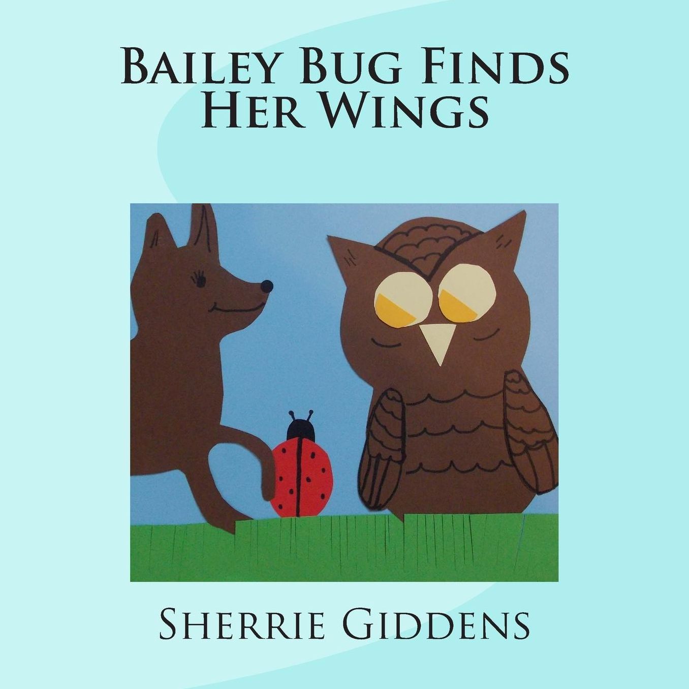Bailey Bug Finds Her Wings
