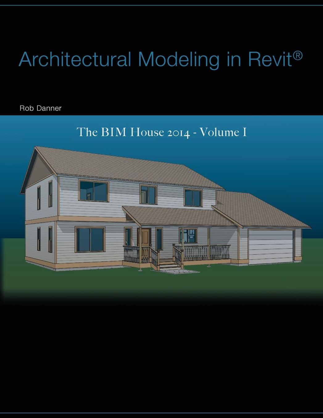 Architectural Modeling In Revit: Volume 1
