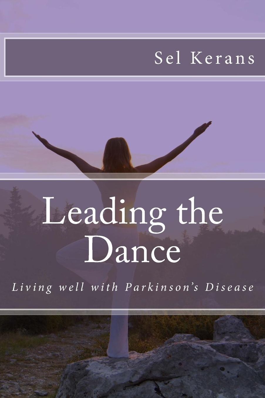 Leading the Dance : Living Well With Parkinson's Disease