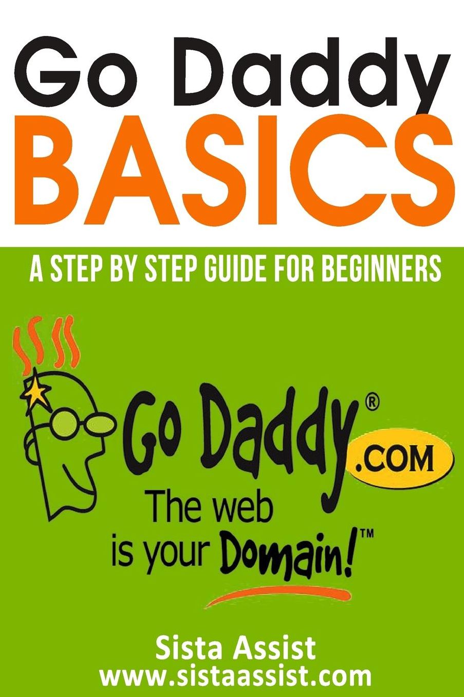Go Daddy Basics: A Step By Step Guide For Beginners