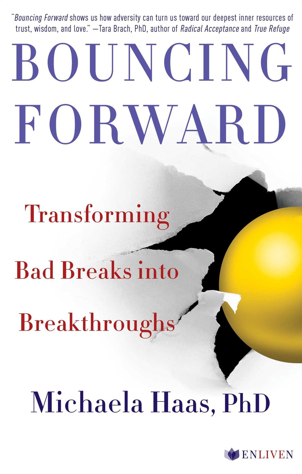 Bouncing Forward: Transforming Bad Breaks into Breakthroughs