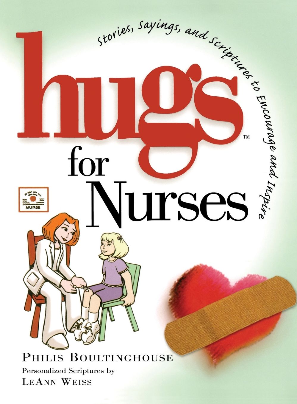 Hugs for Nurses: Stories, Sayings, and Scriptures to Encourage and Inspire