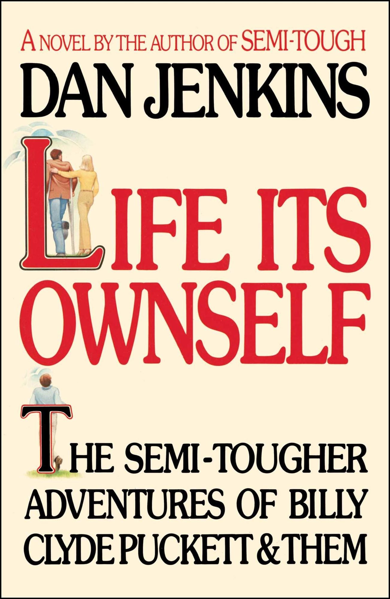 Life Its Ownself: The Semi-Tougher Adventures of Billy Clyde Puckett and Them