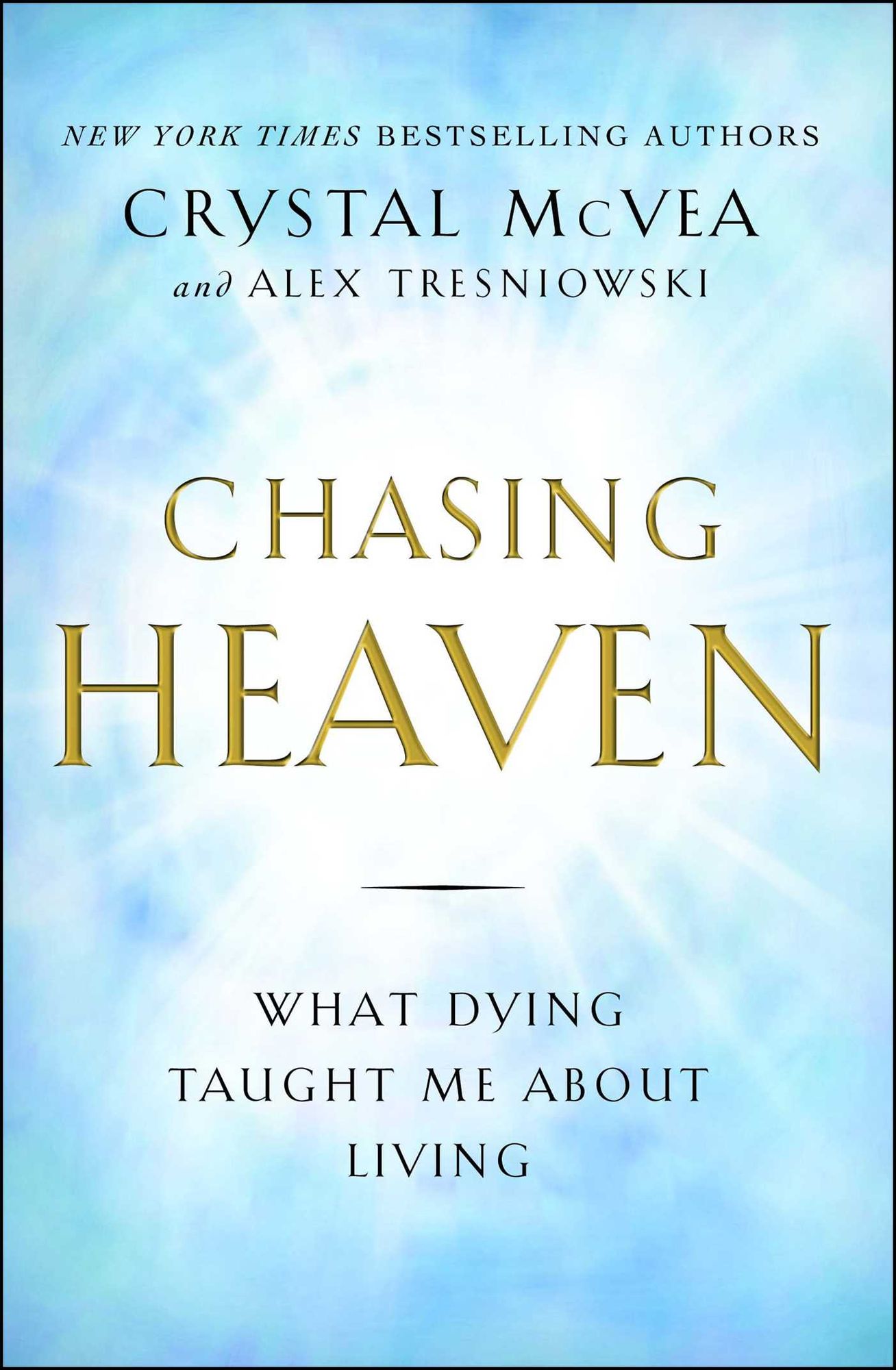 Chasing Heaven: What Dying Taught Me about Living
